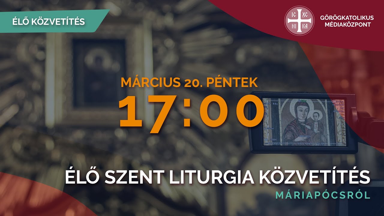 Előszenteltek Liturgiája közvetítés Máriapócsról