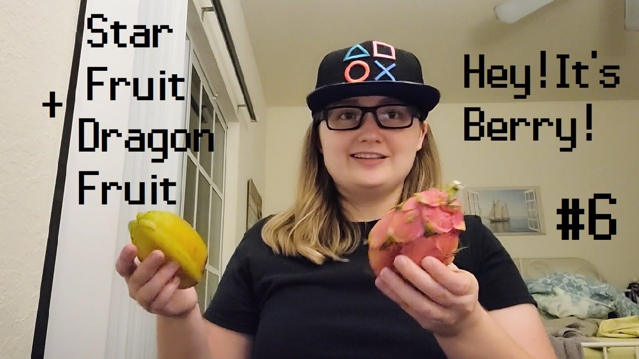 Hey! It's Berry! Star Fruit and Dragon Fruit Review!