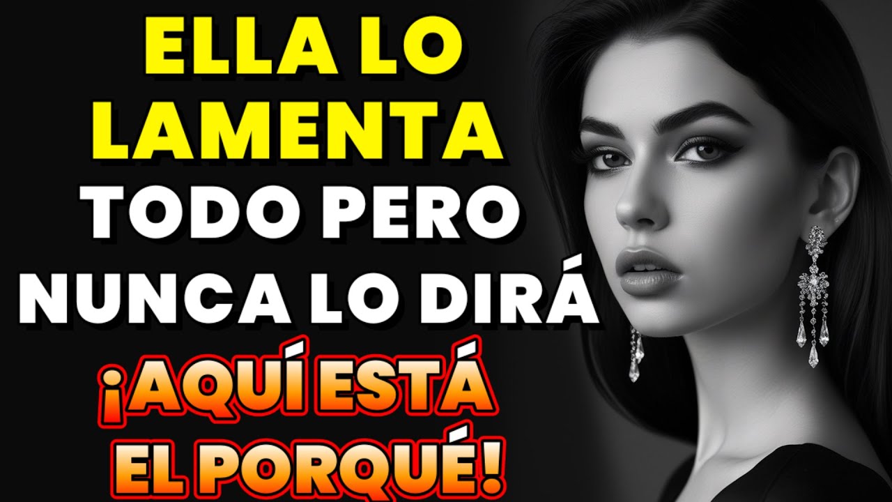 Ella se arrepiente de todo, pero nunca lo dir&aacute;... &iexcl;Aqu&iacute; est&aacute; el motivo! ~ Reflexi&oacute;n estoica