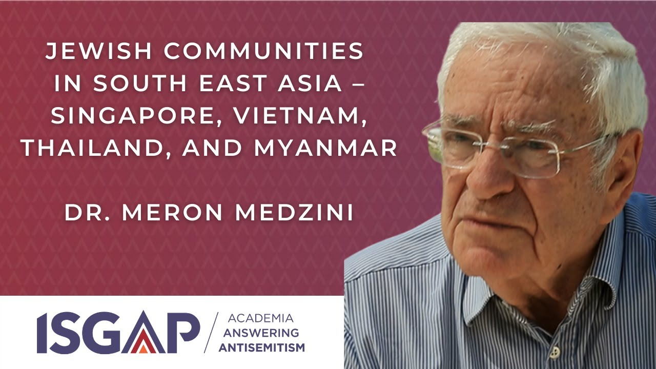 Jewish Communities in South East Asia – Singapore, Vietnam, Thailand, and Myanmar