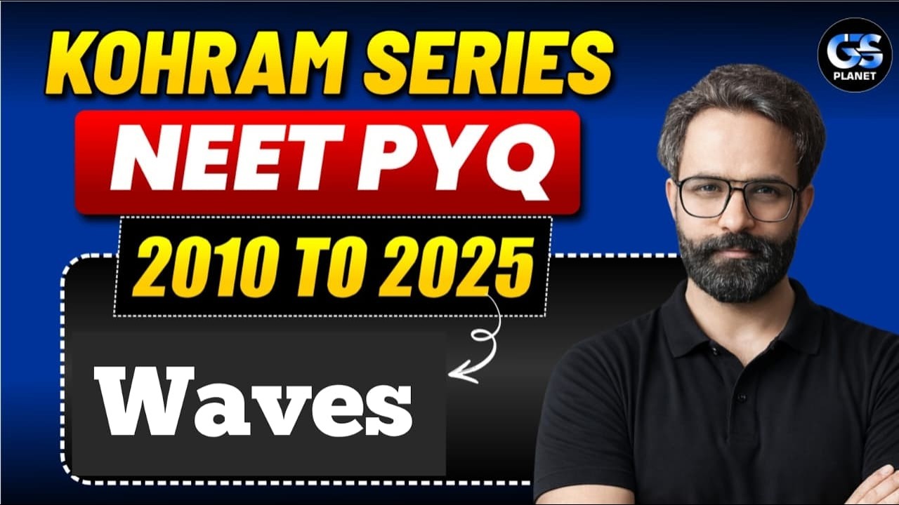 NEET PYQ Waves (2010&ndash;2025) | Physics Chapter Wise NEET Questions + Complete NCERT 🔥| Waves NEET PYQs