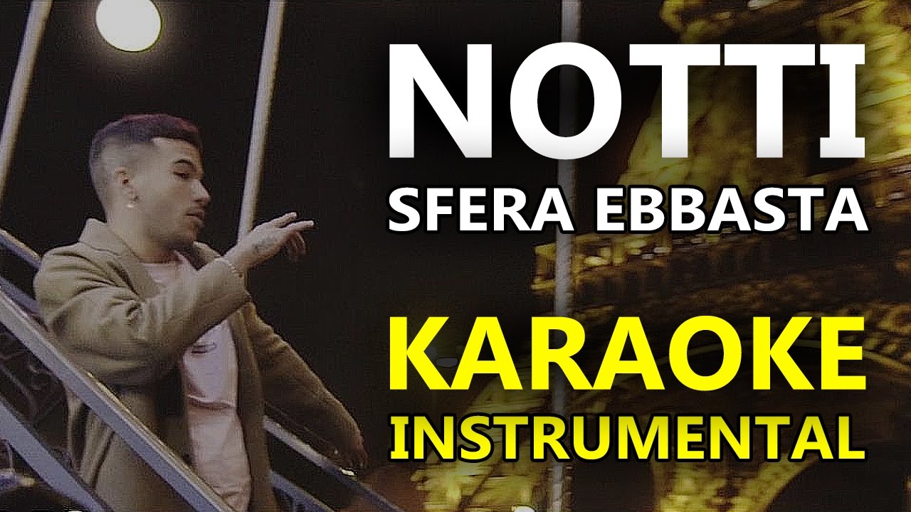 Sfera Ebbasta: NOTTI (Karaoke - Instrumental)