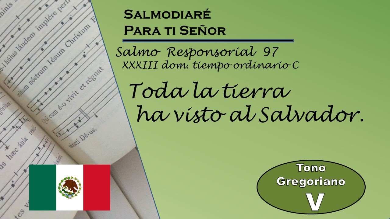 salmo responsorial 97 XXXIII dom Ordinario ciclo C   lecc Mexico   modo gregoriano