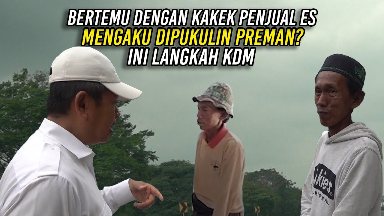 BERTEMU DENGAN KAKEK PENJUAL ES | MENGAKU D1PVKULIN PREM4N? INI LANGKAH KDM