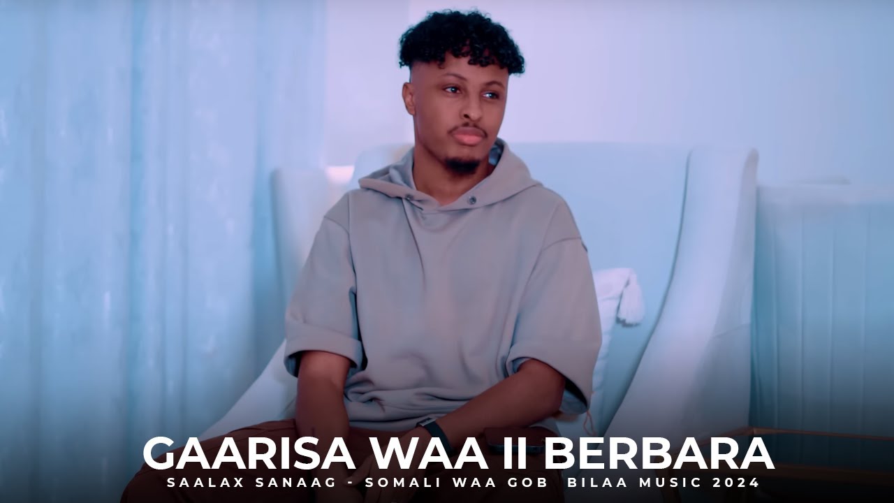 SAALAX SANAAG - GAARISA WAA II BERBARA | HEES CUSUB SOMALI WAA GOB - BILAA MUSIC
