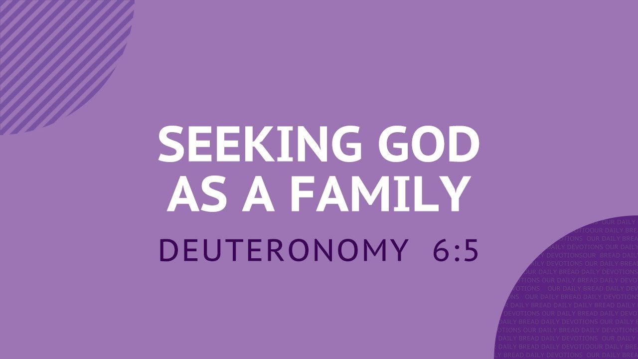 Seeking God as a Family - Daily Devotion