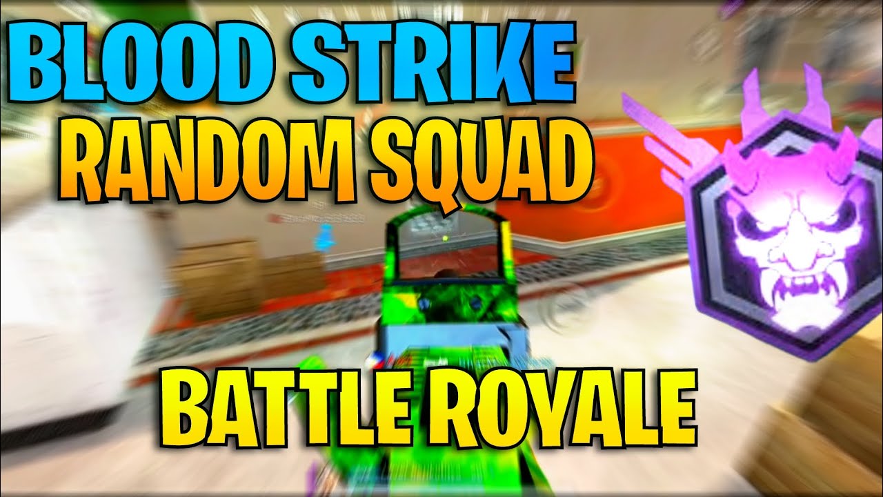 Push Br Random Squad - Blood Strike