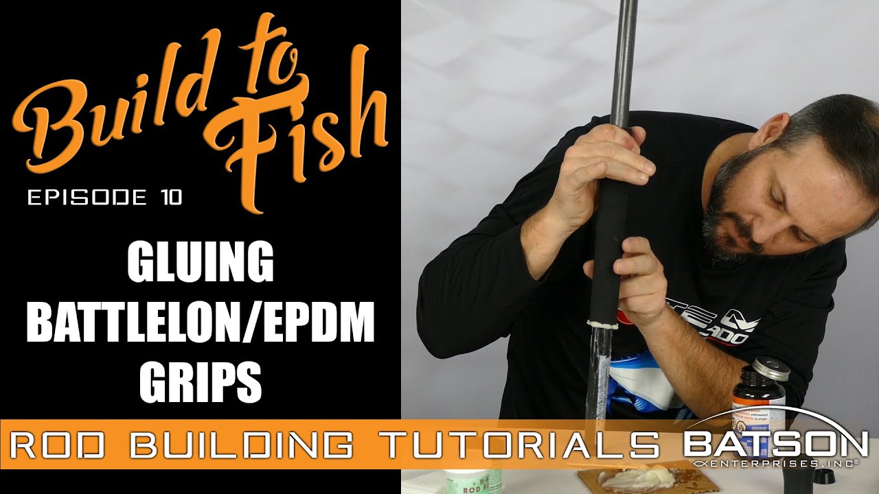 Build to Fish: Episode 10 - Gluing BattleLon EPDM Grips