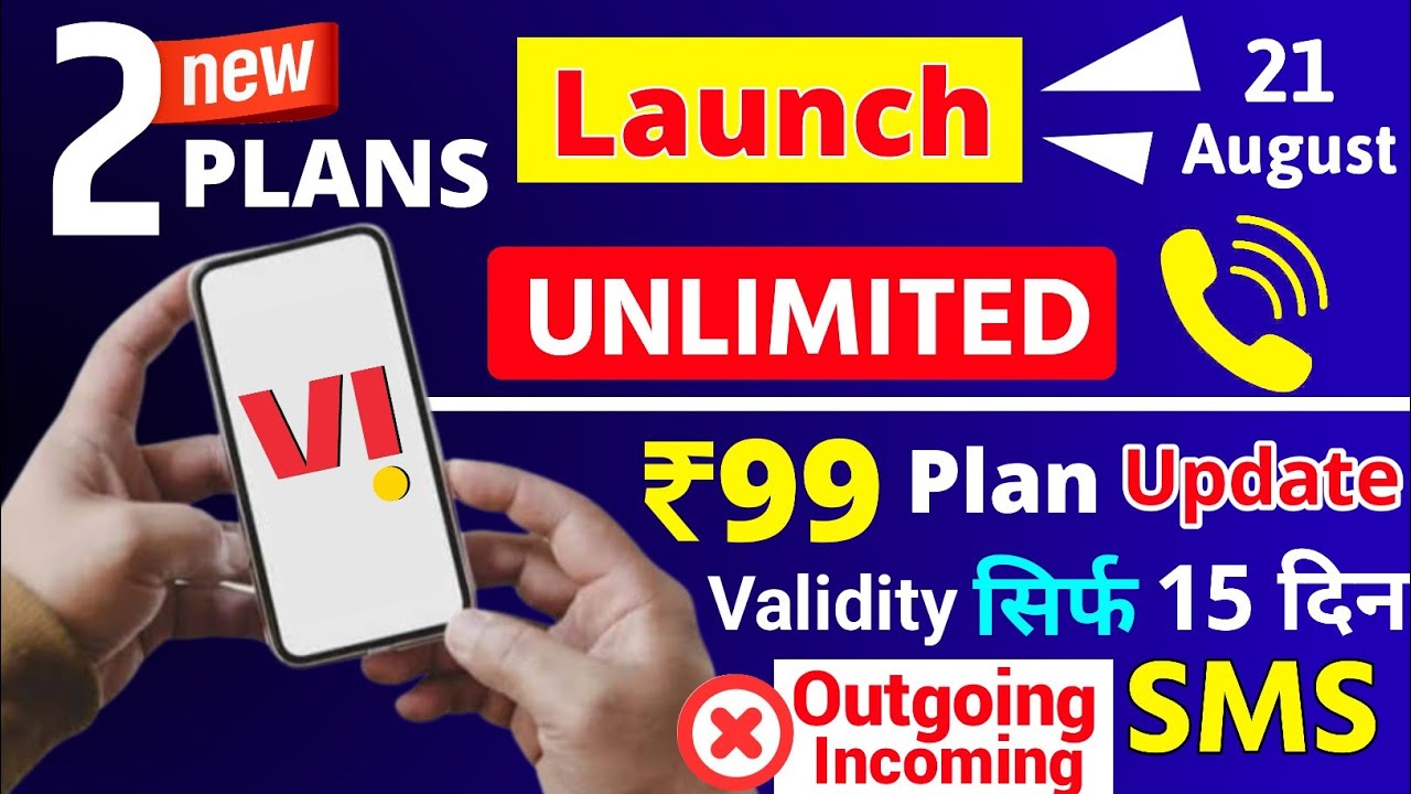 Vi 2 New Unlimited Plans Launch Voda Idea Vi 99 Recharge 15 Days Validity 99 Plan Port Massage Send