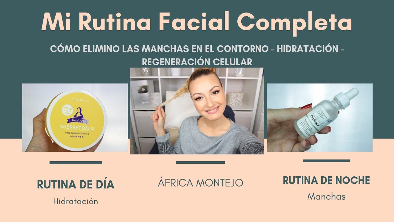MI RUTINA FACIAL COMPLETA - MANCHAS EN EL CONTORNO DE OJOS