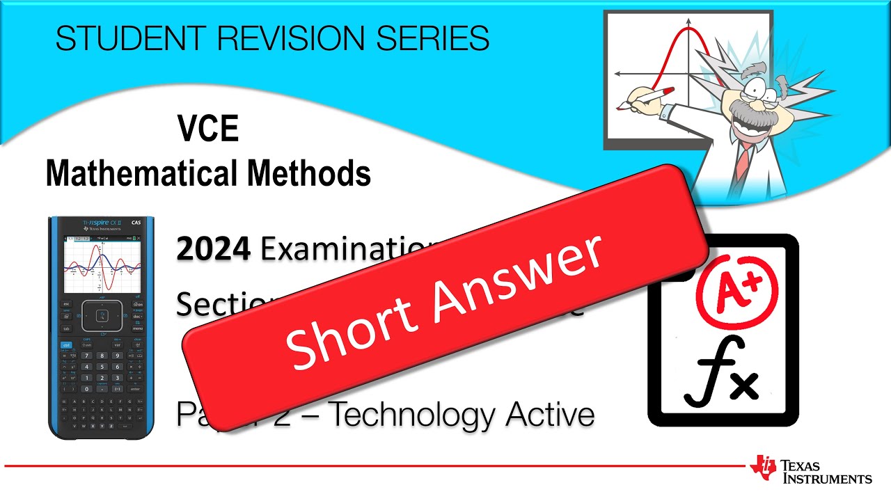 VCAA - VCE Mathematical Methods Exam 2 2024 Short Answer solutions, explanations and Exam Tips