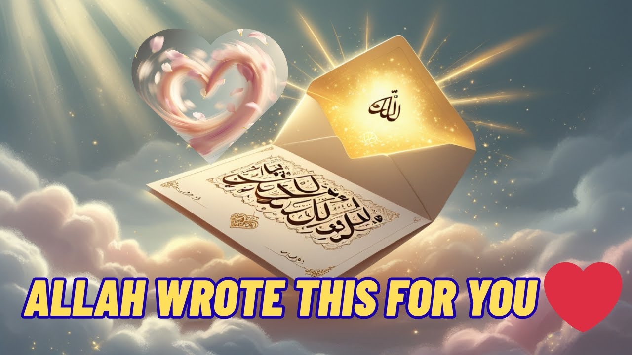 A Message Allah Wrote for You in Love! #islamicvideo