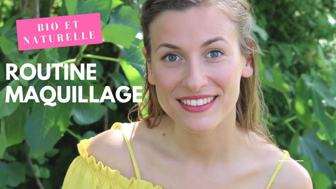 Routine maquillage | Bio et naturelle