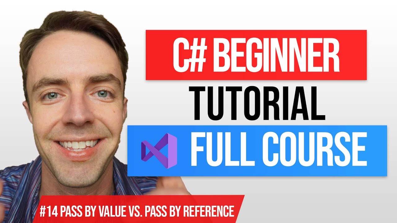 C# Tutorial For Beginners - 14. Pass By Value VS. Pass By Reference
