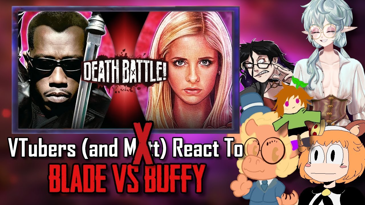 We got a lot of stake in this fight - VTubers React to Death Battle: Blade vs. Buffy