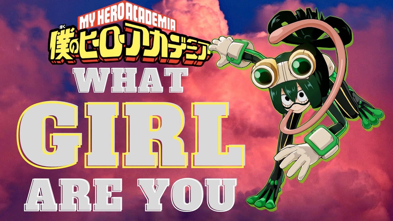 Which MY HERO ACADEMIA Character Are You? (Class 1A - Girls)
