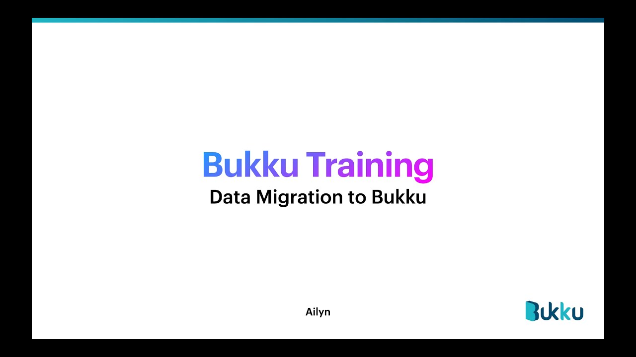 Bukku Data Migration Training