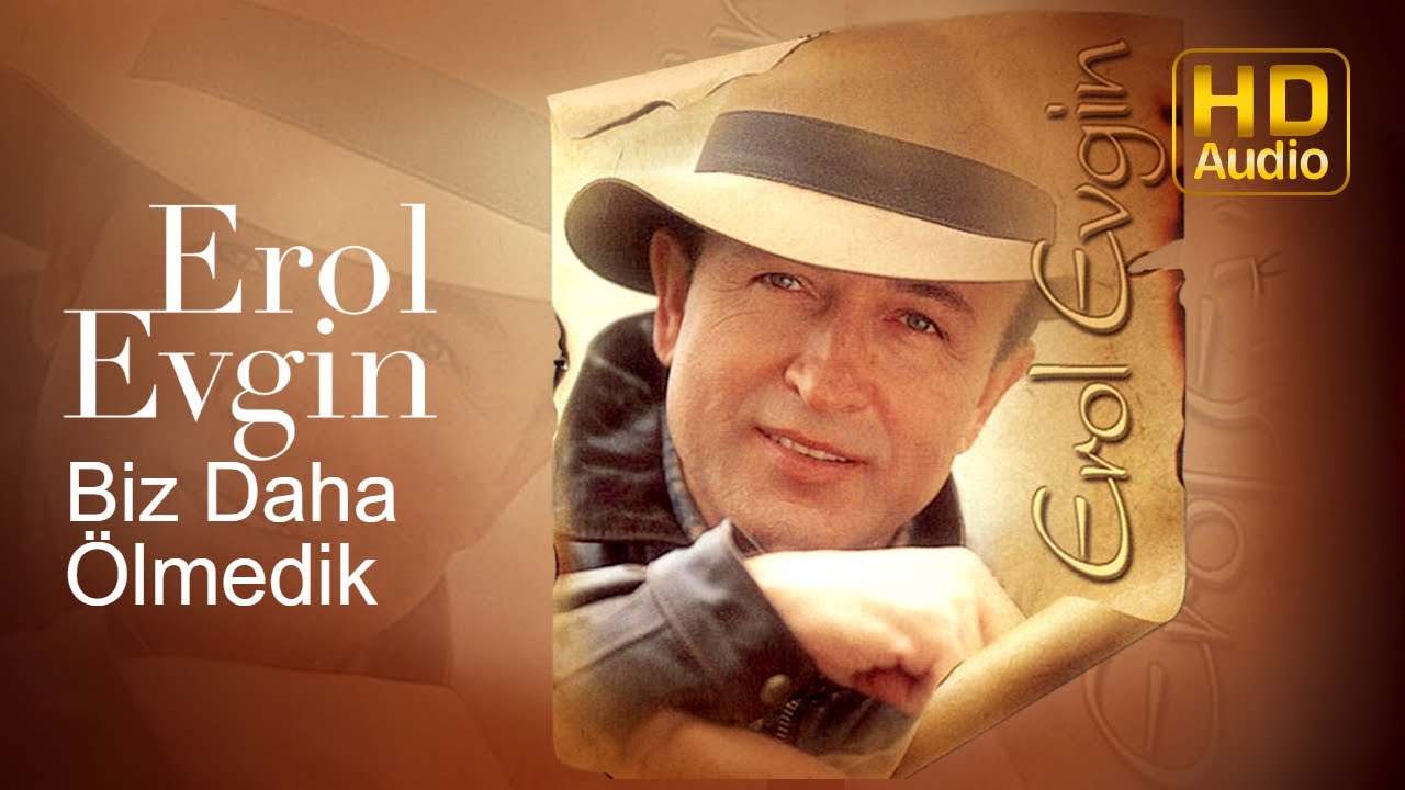 Erol Evgin - Biz Daha &Ouml;lmedik (Official Audio)