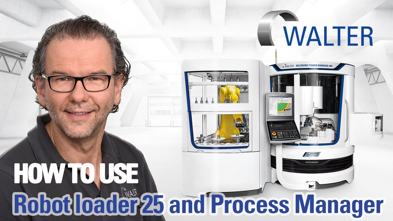 How to use Robot loader 25 and Process Manager | WALTER Tutorial