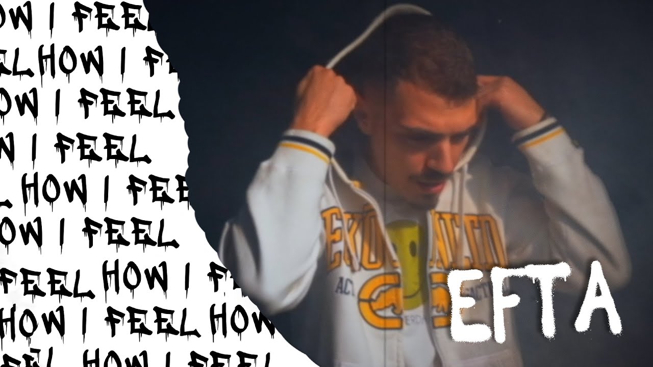 Efta - How I Feel (Official Music Video)