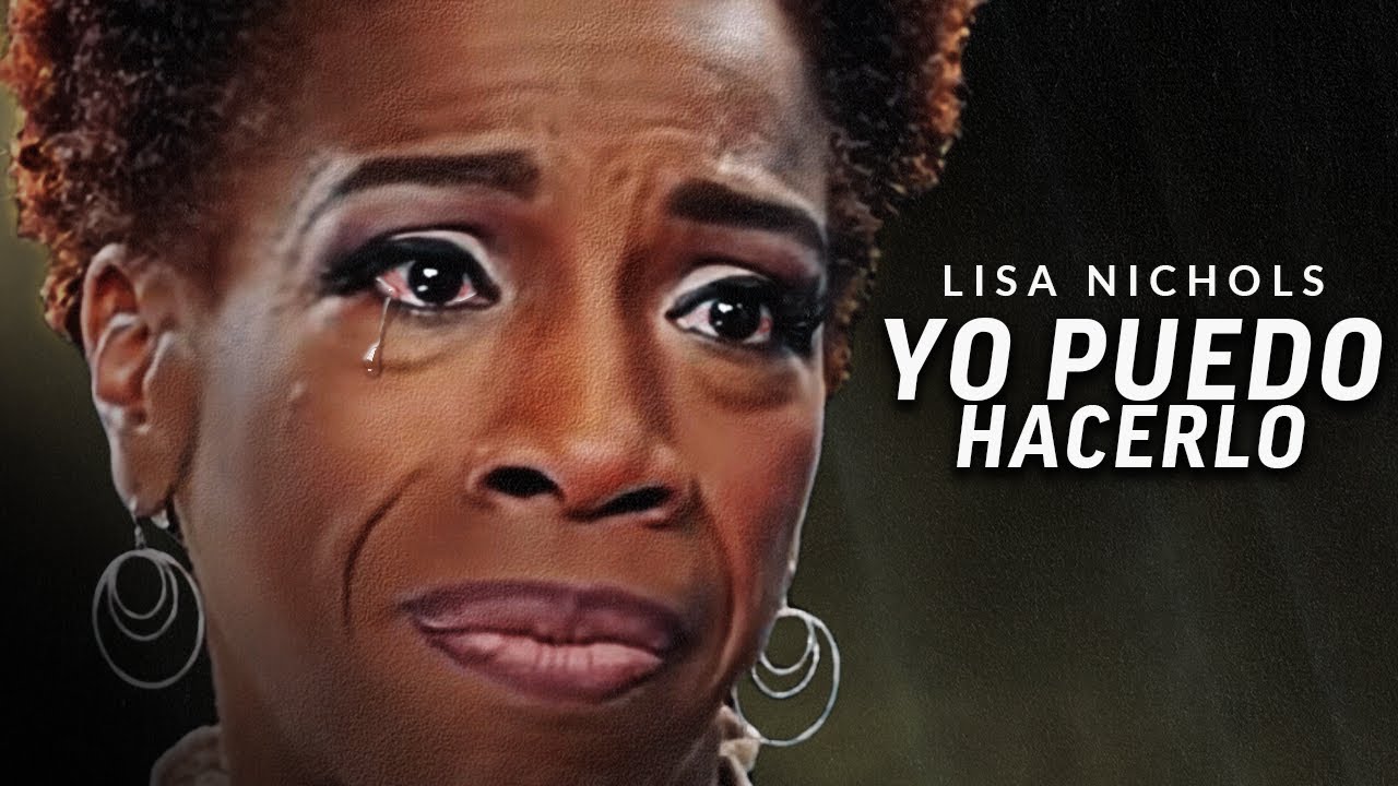 YO PUEDO HACERLO - Video de poderoso discurso motivacional con Lisa Nichols