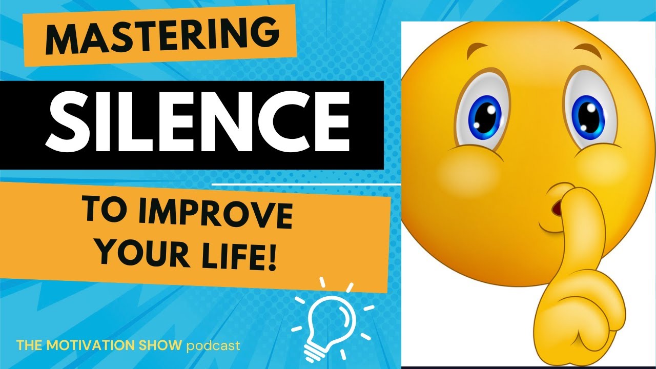 How Using the Power of Silence Will Improve Your Life
