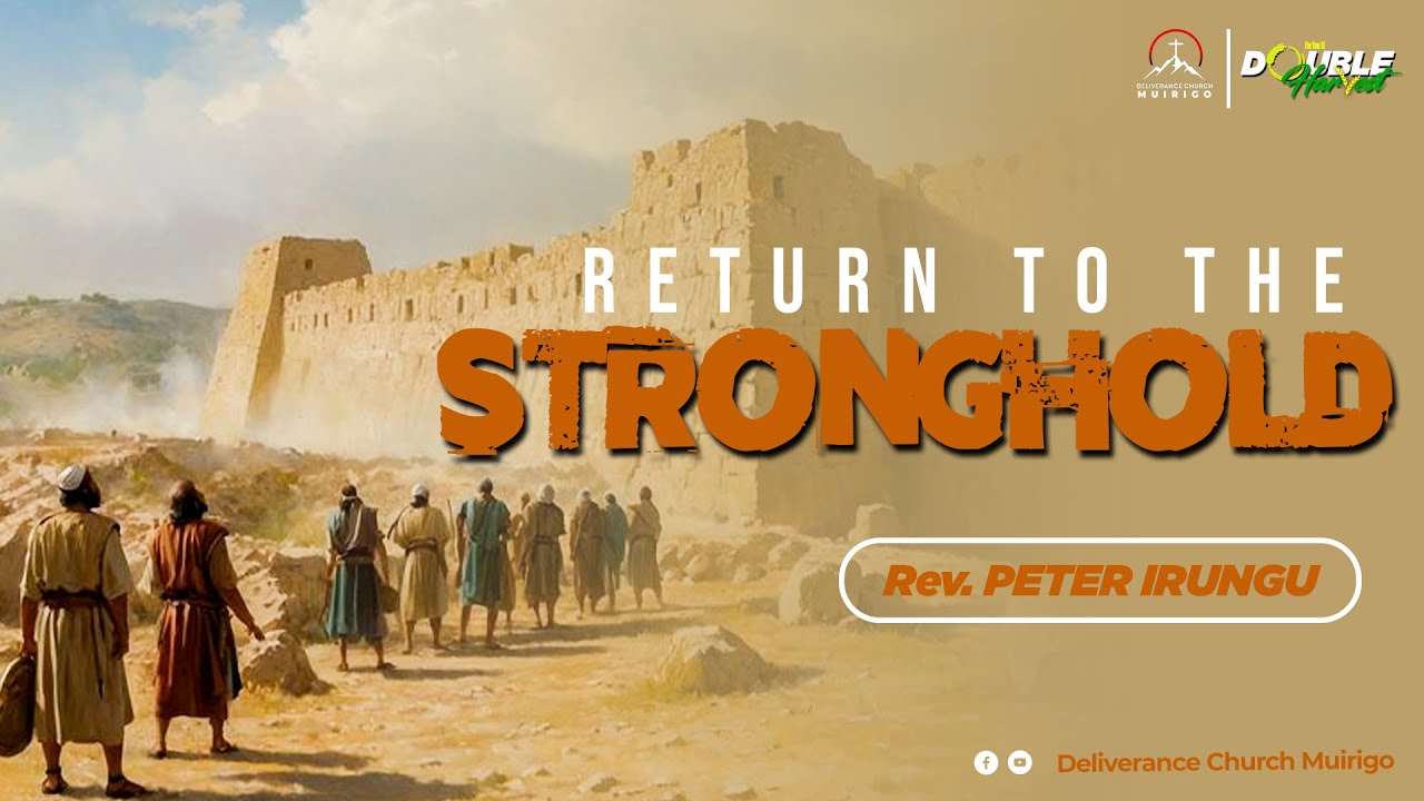 Return to the Stronghold || Zechariah 9:11-12 || Rev. Peter Irungu