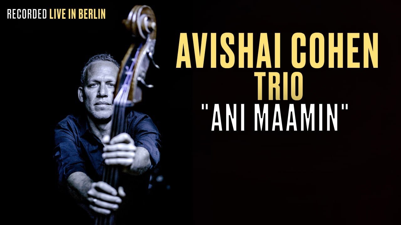 Avishai Cohen Trio | Itay Simhovich | Roni Kaspi