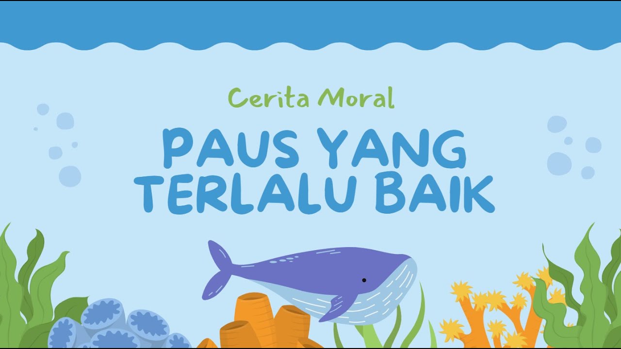 Cerita Moral Kanak-Kanak : Paus yang Terlalu Baik | Nilai Murni & Pengajaran