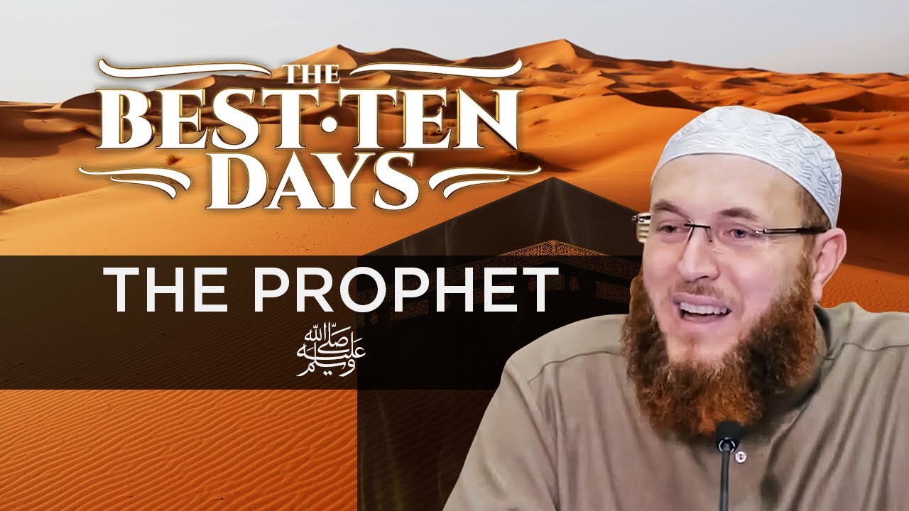 The Prophet During the Best 10 | Dr. Muhammad Salah | Light Upon Light