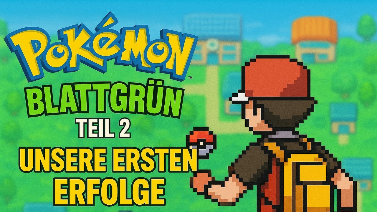 Let's Play: 002 Pokémon Blattgrün -  Unsere ersten Erfolge 💪🏻🥳