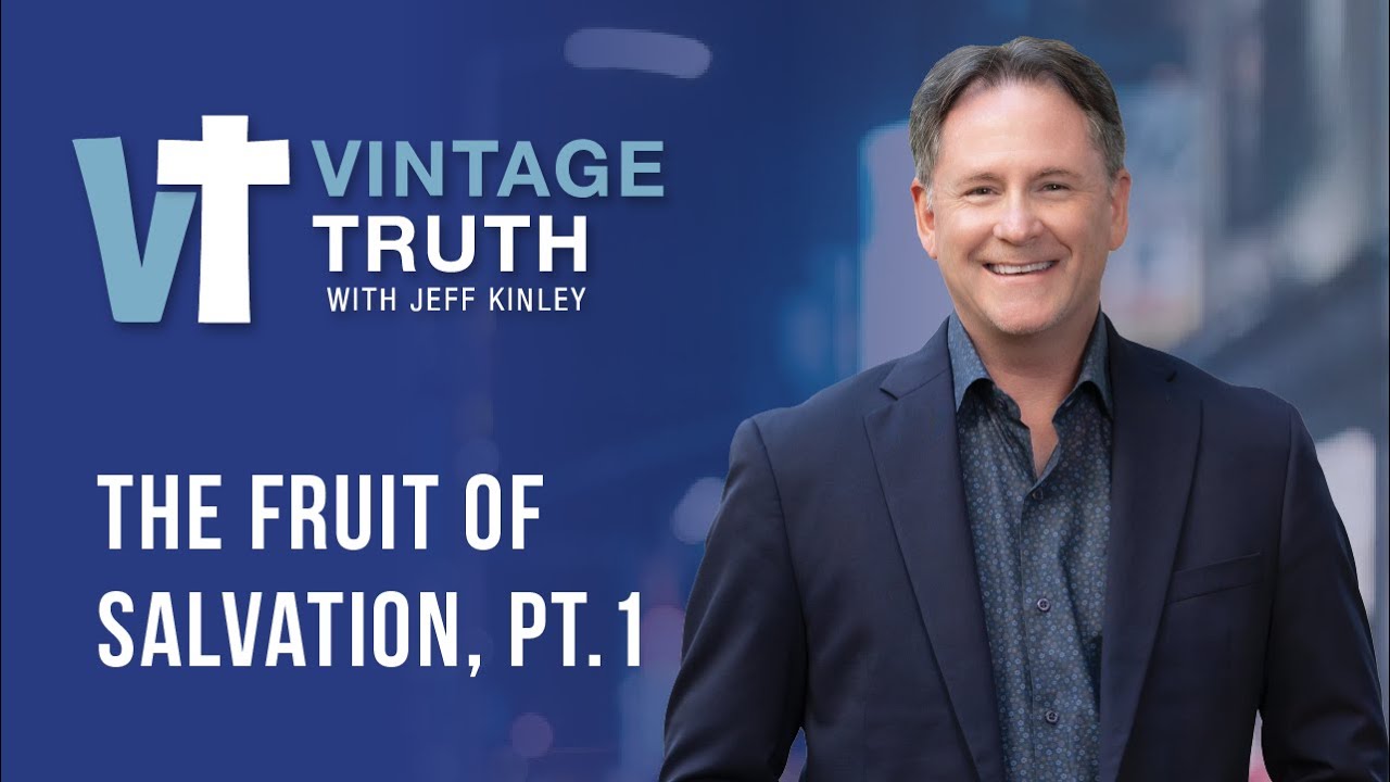 Episode 532 - The Fruit of Salvation - Part 1