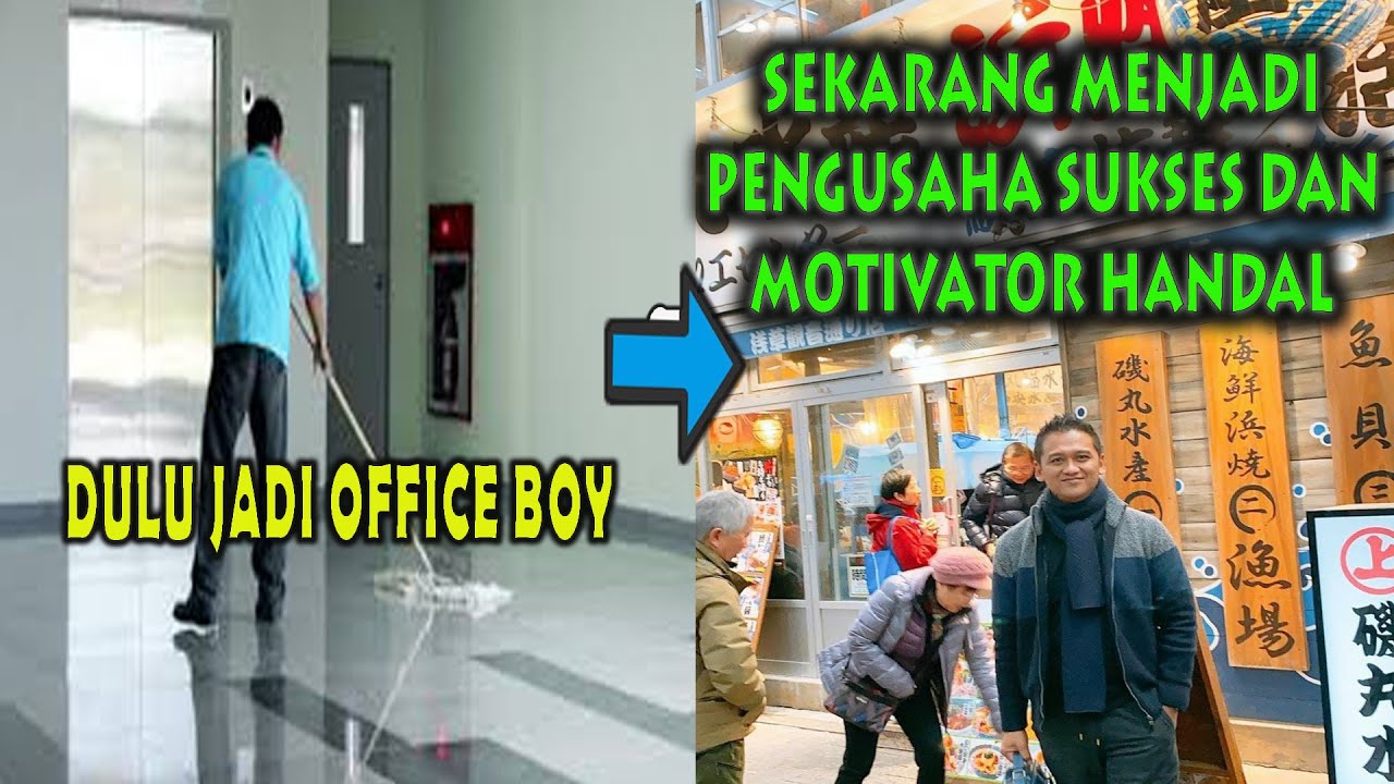 KISAH SUKSES DARI MANTAN OB YANG KINI MENJADI PENGUSAHA SUKSES DAN MOTIVATOR HANDAL