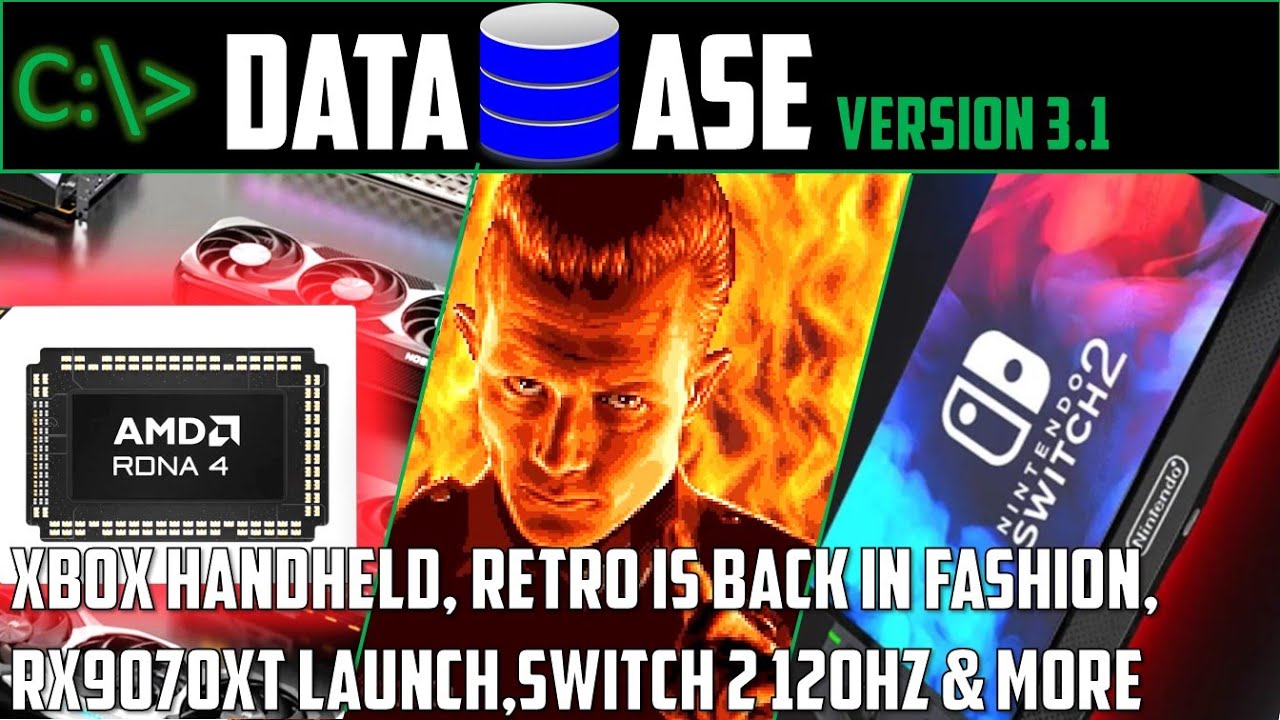Database #31 - RX9070XT launch, Xbox Handheld, Terminator 2D, Switch 2 120Hz gaming, & More