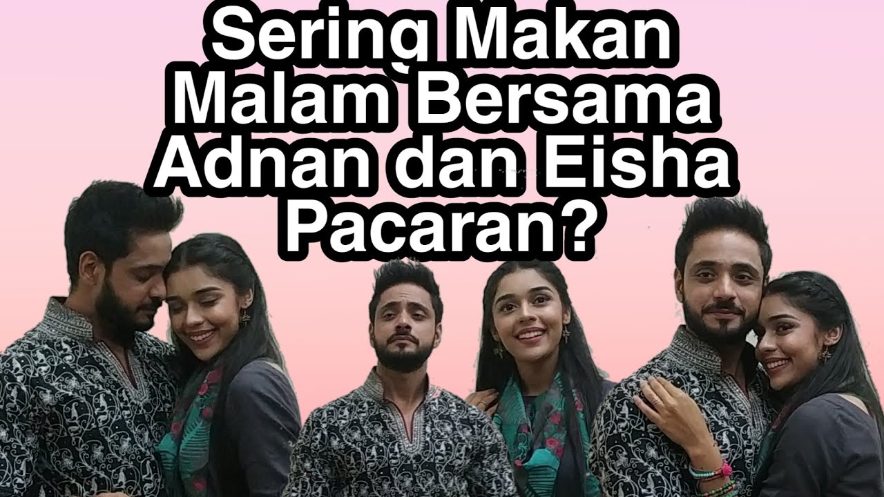 Eisha 'Zara' Singh dan Adnan 'Kabeer' Khan Pacaran??