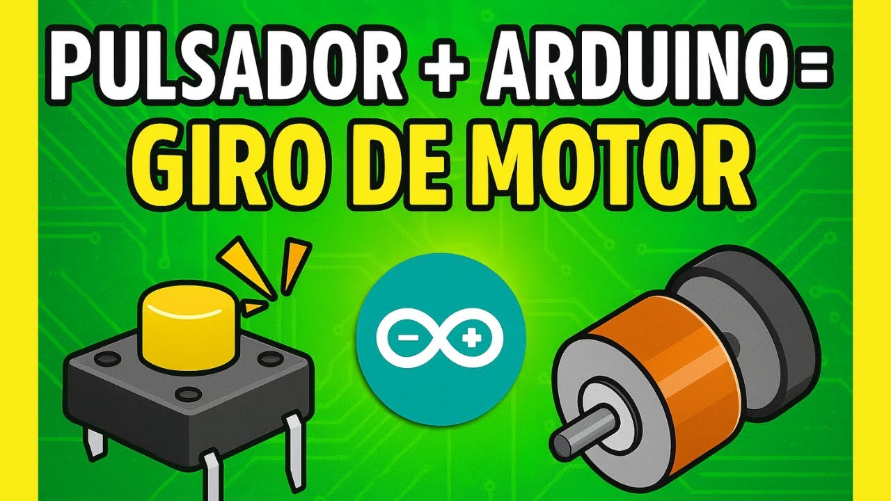 💡 Controlar un Motor con un Pulsador en Arduino NUNCA fue tan FÁCIL