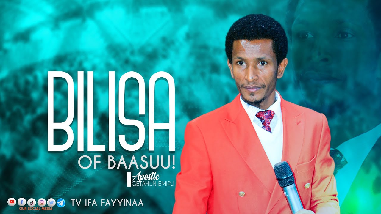 BILISA OF BAASUU || ERGAMAA GEETAAHUN IMMIRUU
