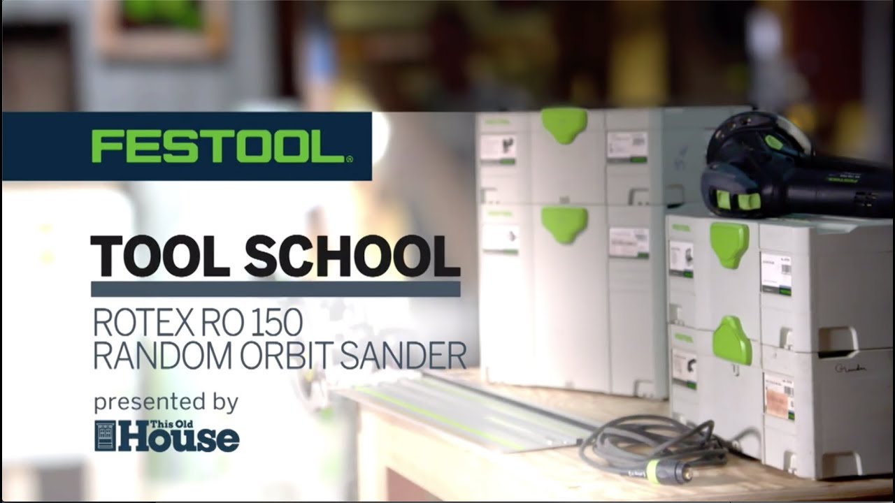 Festool  Random Orbit Sander | Tool School | This Old House