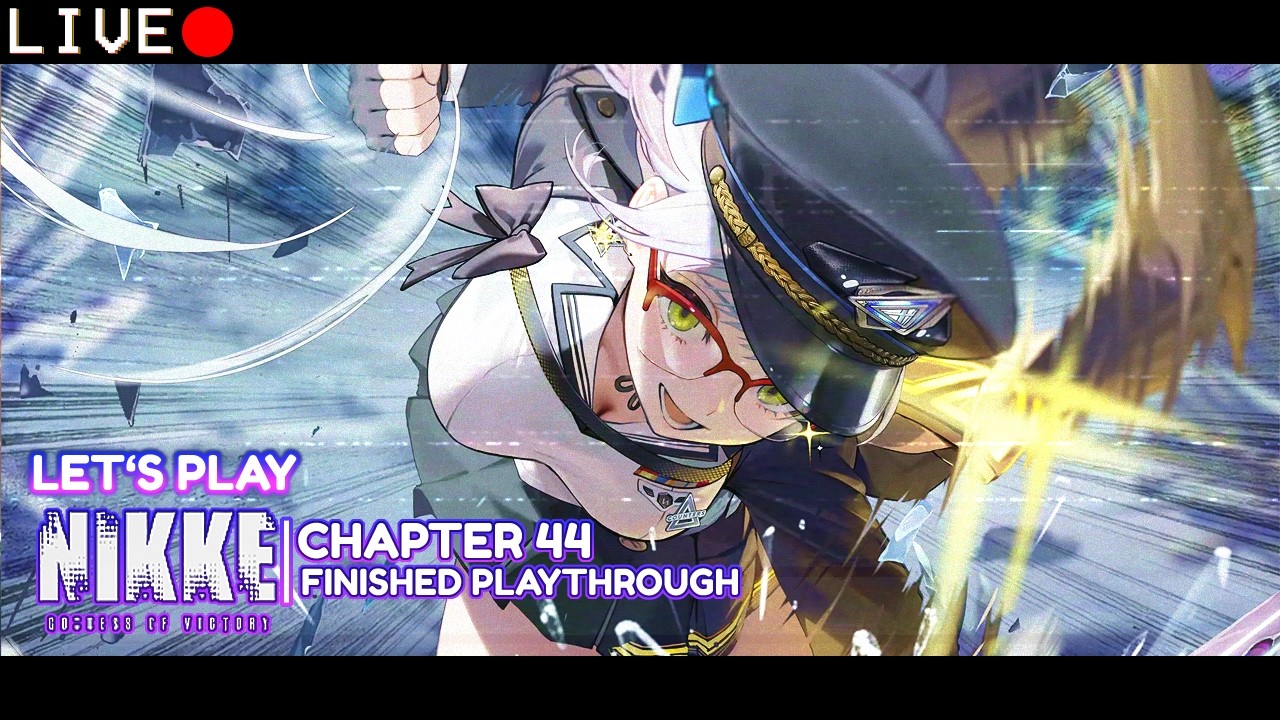 LIVE 🔴 CHAPTER 44 PLAYTHROUGH | Goddess of Victory NIKKE