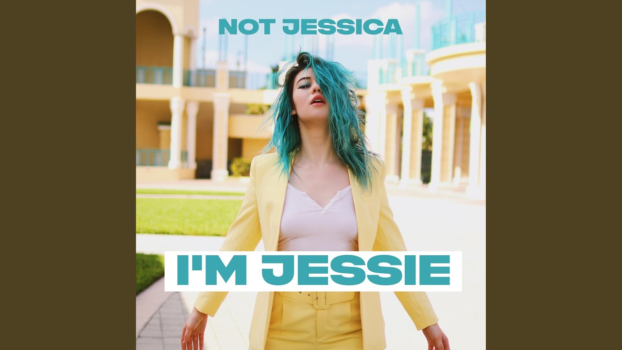 Not Jessica, I'm Jessie