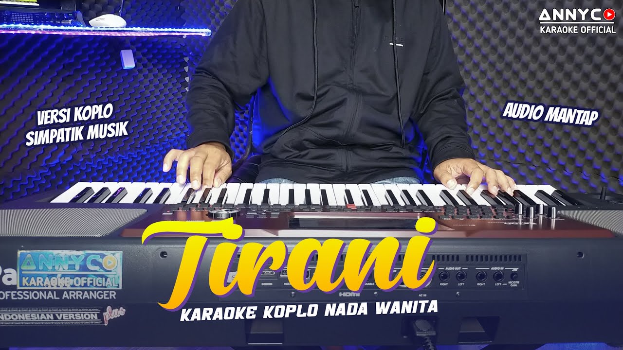 TIRANI KARAOKE KOPLO NADA WANITA PALING ENAK - ANNYCO KARAOKE