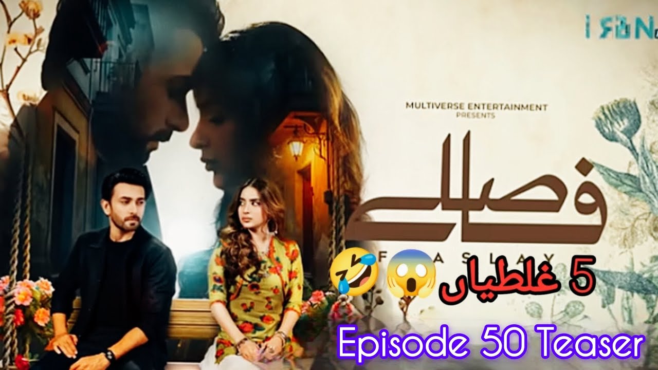 Faaslay Episode 50 Teaser | Ali Ansari - Saboor Aly | Funny Mistakes🤣🤡 - Green Entertainment