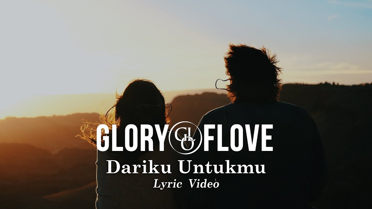 Glory of Love - Dariku Untukmu (Official Lyric Video)