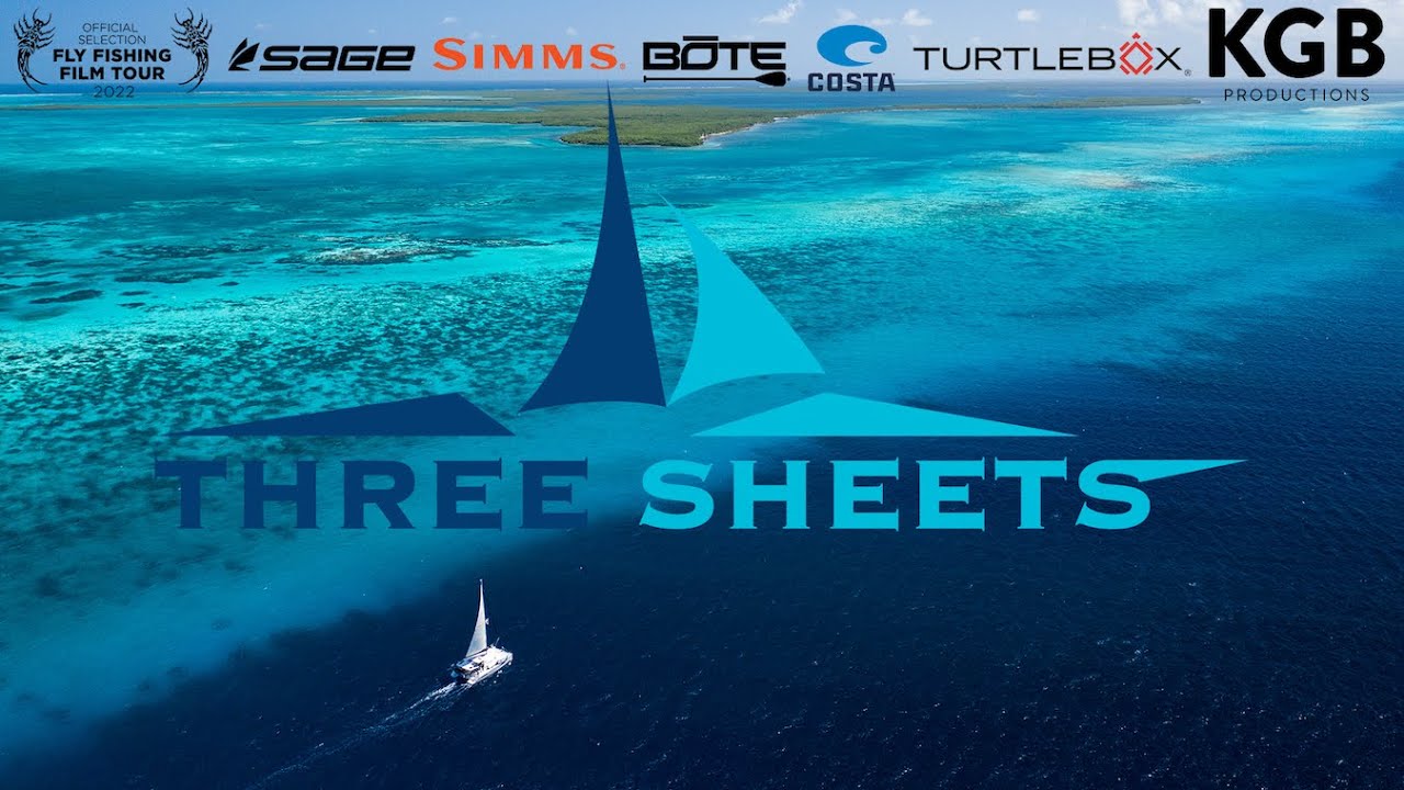 Three Sheets | OFFICIAL SELECTION — Fly Fishing Film Tour 2022