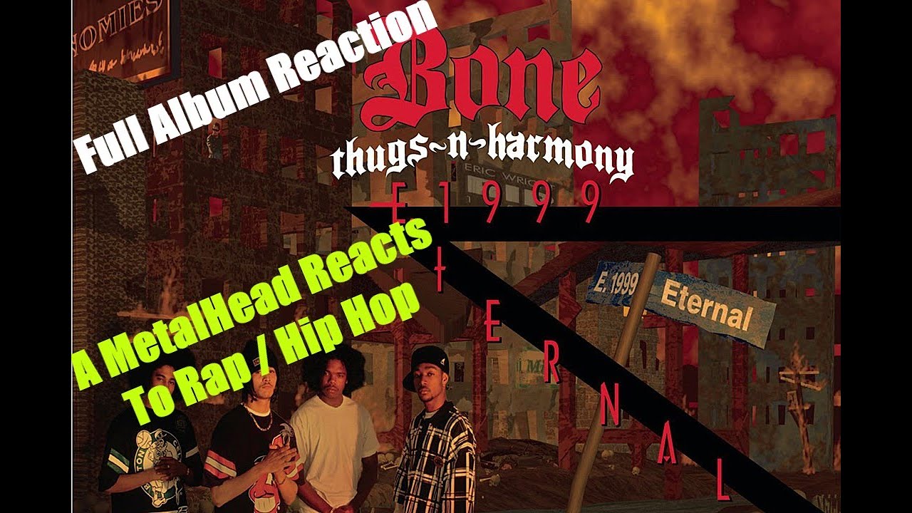 E. 1999 Eternal. By: Bone-Thugz N Harmony (Full Album Reaction) (A MetalHead Reacts to Rap /Hip Hop)