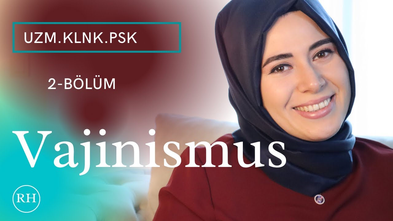 Vajinismus  /Cinsel problemler  2  B&ouml;l&uuml;m