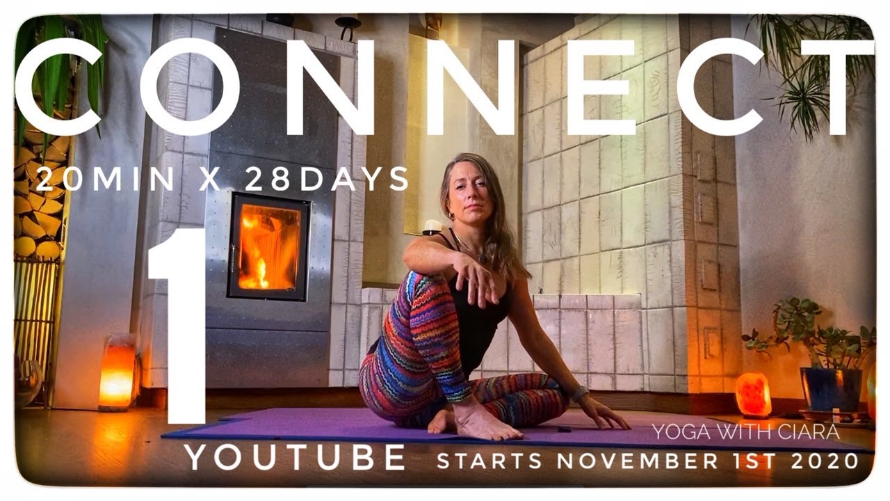 DAY 1 : CONNECT : Yoga With Ciara 20min for 28days