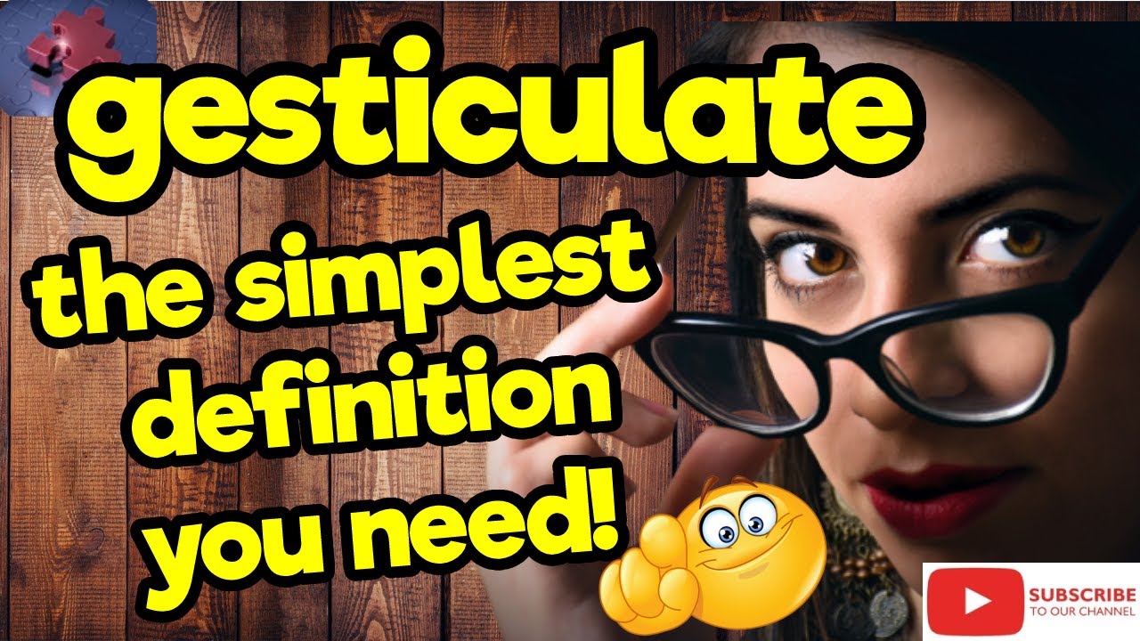 The simplest definition YOU need!! ''GESTICULATE'' #tellsvidetionary&trade;