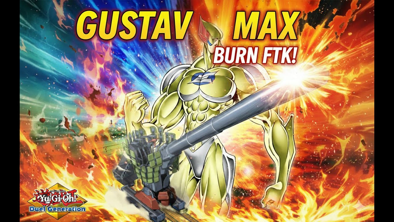 FTK Burn Deck #3: Gustav Max - Chiến Giáp Vĩnh Cửu | YGODG Hack