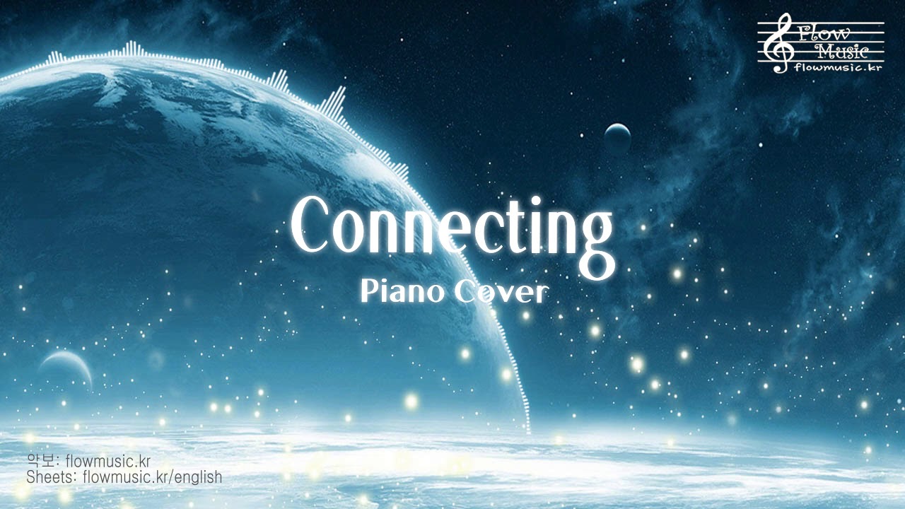 Connecting (커넥팅) Piano Cover 피아노 커버